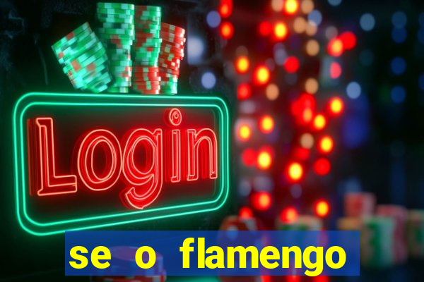 se o flamengo perder hoje o que acontece